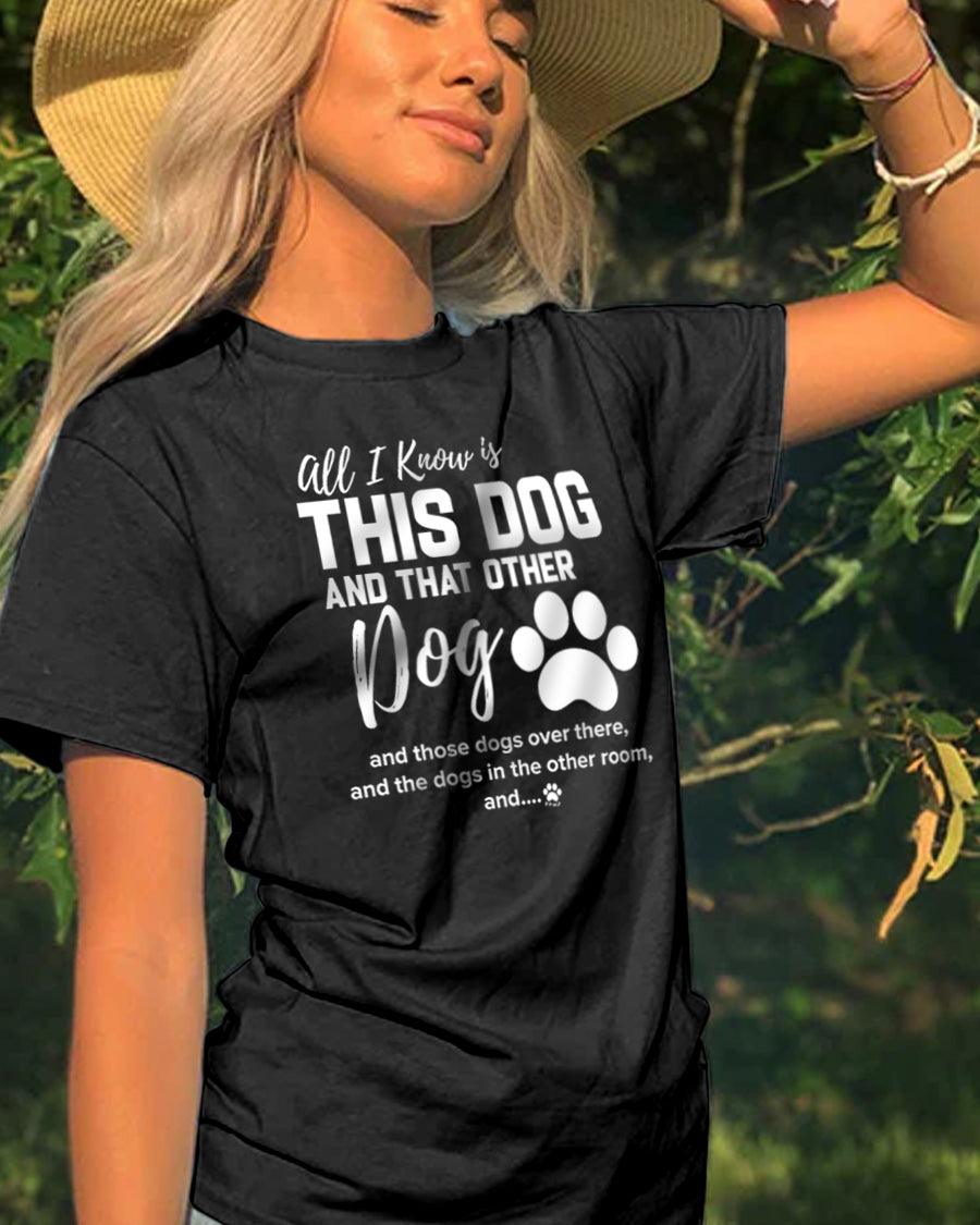All I Know Is This Dog Tee - Pawz