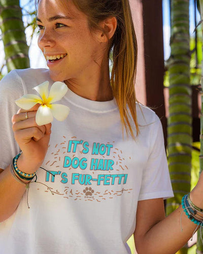 It's Not Dog Hair It's Fur-Fetty Tee - Pawz