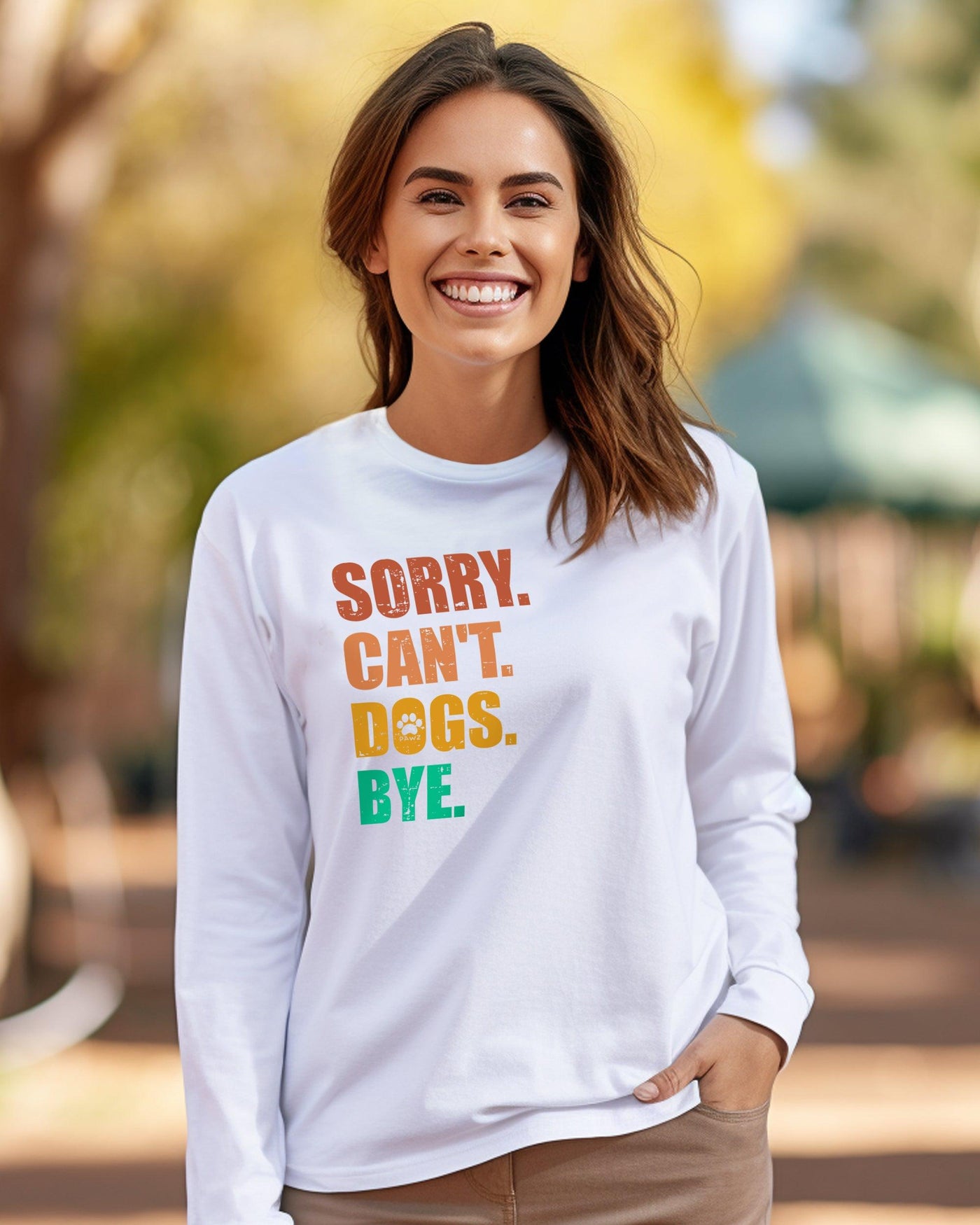 Sorry. Can't. Dogs. Bye Long Sleeve - Pawz